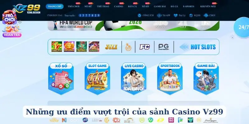 Những ưu điểm vượt trội của sảnh Casino Vz99