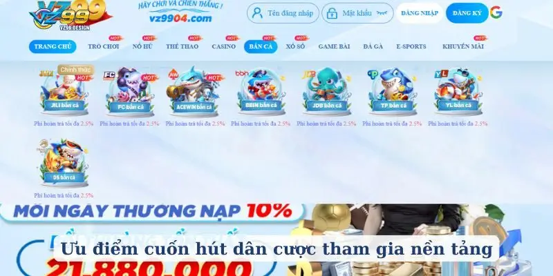 Ưu điểm cuốn hút dân cược tham gia nền tảng