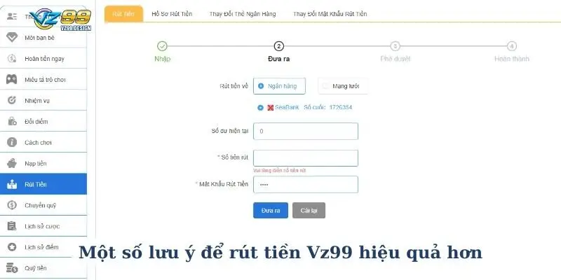 Một số lưu ý để rút tiền Vz99 hiệu quả hơn