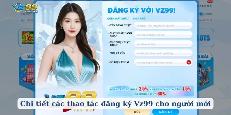 Chi tiết các thao tác đăng ký Vz99 cho người mới